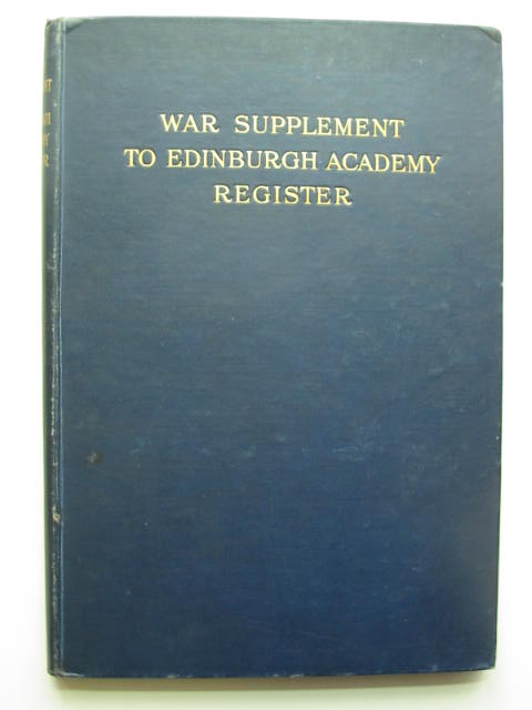 Photo of WAR SUPPLEMENT TO THE EDINBURGH ACADEMY REGISTER 1824-1914 published by The Edinburgh Academical Club (STOCK CODE: 808124)  for sale by Stella & Rose's Books