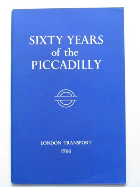 Photo of SIXTY YEARS OF THE PICCADILLY written by Lee, Charles E. published by London Transport (STOCK CODE: 808870)  for sale by Stella & Rose's Books