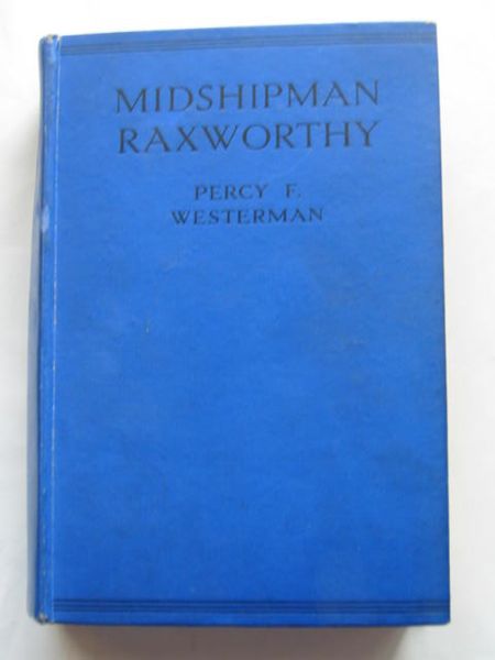 Photo of MIDSHIPMAN RAXWORTHY written by Westerman, Percy F. illustrated by Hodgson, Edward S. published by Blackie & Son Ltd. (STOCK CODE: 809194)  for sale by Stella & Rose's Books