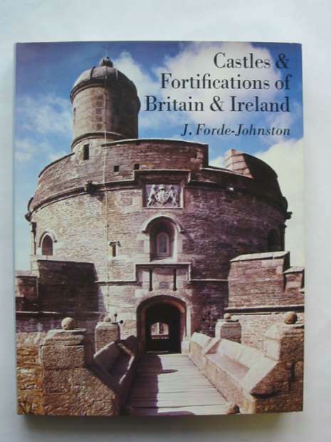 Photo of CASTLES AND FORTIFICATIONS OF BRITAIN AND IRELAND written by Forde-Johnston, James published by Book Club Associates (STOCK CODE: 810449)  for sale by Stella & Rose's Books