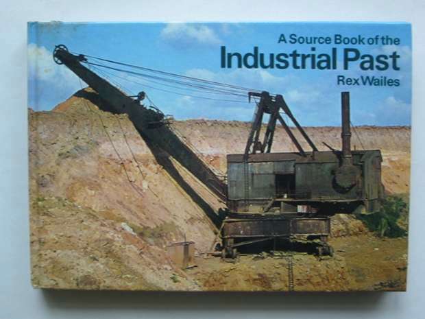 Photo of A SOURCE BOOK OF THE INDUSTRIAL PAST written by Wailes, Rex published by Ward Lock Limited (STOCK CODE: 810474)  for sale by Stella & Rose's Books