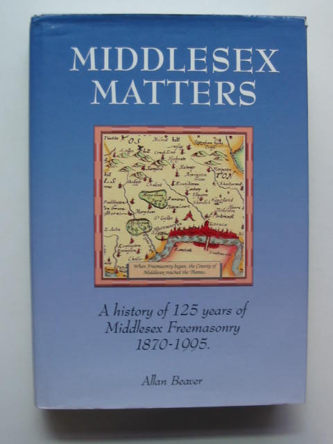 Photo of MIDDLESEX MATTERS written by Beaver, Allan published by The Provincial Grand Lodge Of Middlesex (STOCK CODE: 811346)  for sale by Stella & Rose's Books