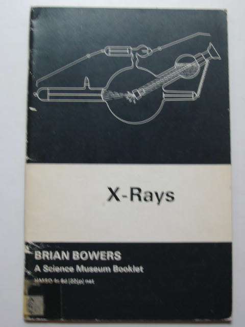 Photo of X-RAYS THEIR DISCOVERY AND APPLICATIONS written by Bowers, Brian published by HMSO (STOCK CODE: 811539)  for sale by Stella & Rose's Books