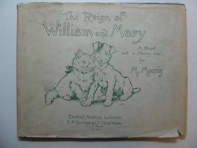 Photo of THE REIGN OF WILLIAM AND MARY written by Morris, M. illustrated by Morris, M. published by Ernest Nister (STOCK CODE: 811768)  for sale by Stella & Rose's Books