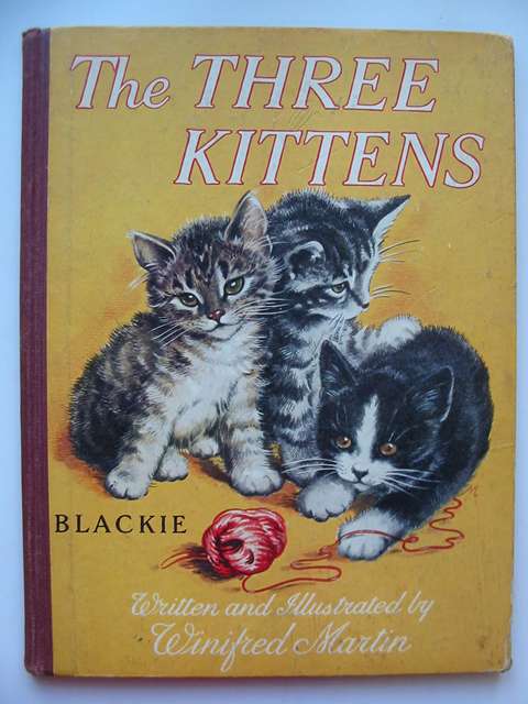 Photo of THE THREE KITTENS written by Martin, Winifred illustrated by Martin, Winifred published by Blackie & Son Ltd. (STOCK CODE: 813656)  for sale by Stella & Rose's Books