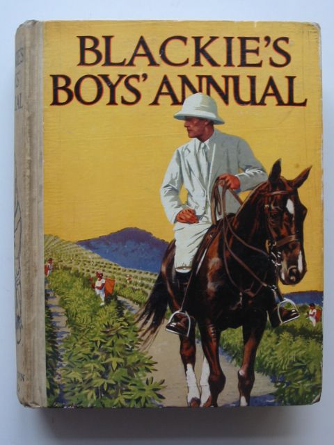 Photo of BLACKIE'S BOYS' ANNUAL written by Bird, Richard
Westerman, Percy F.
et al,  illustrated by Brock, H.M.
Mays, D.L.
et al.,  published by Blackie & Son Ltd. (STOCK CODE: 814184)  for sale by Stella & Rose's Books