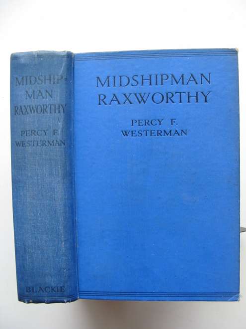 Photo of MIDSHIPMAN RAXWORTHY written by Westerman, Percy F. illustrated by Hodgson, Edward S. published by Blackie &amp; Son Ltd. (STOCK CODE: 814259)  for sale by Stella & Rose's Books