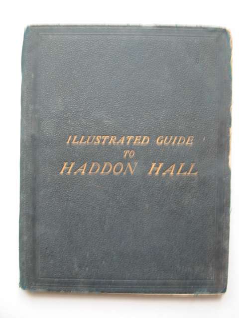 Photo of HADDON HALL AN ILLUSTRATED GUIDE written by Hall, S.C. Jewitt, Llewellynn published by J.C. Bates (STOCK CODE: 817892)  for sale by Stella & Rose's Books