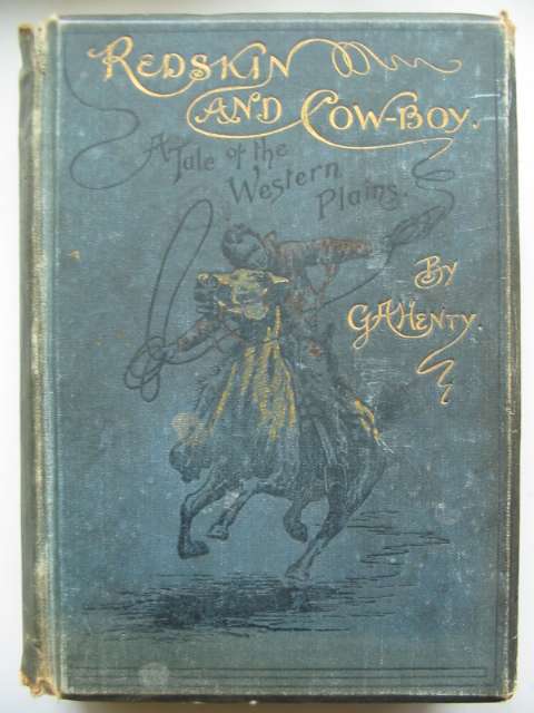 Photo of REDSKIN AND COWBOY written by Henty, G.A. illustrated by Pearse, Alfred published by Blackie & Son Ltd. (STOCK CODE: 818949)  for sale by Stella & Rose's Books