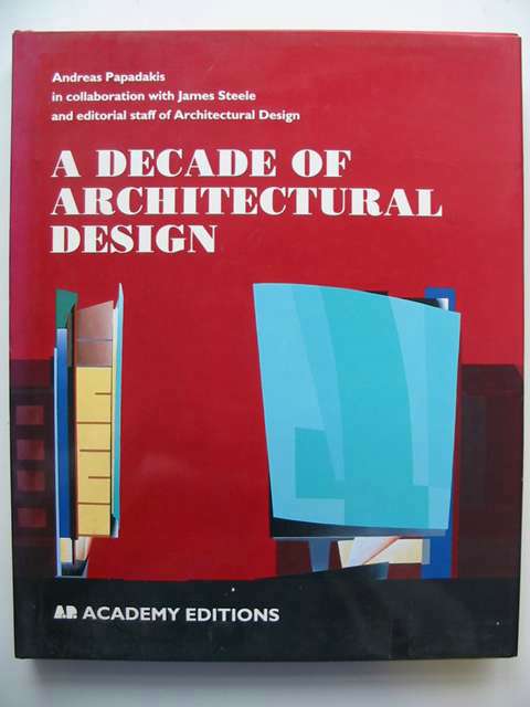 Photo of A DECADE OF ARCHITECTURAL DESIGN written by Papadakis, Andrea published by Academy Editions (STOCK CODE: 820231)  for sale by Stella & Rose's Books
