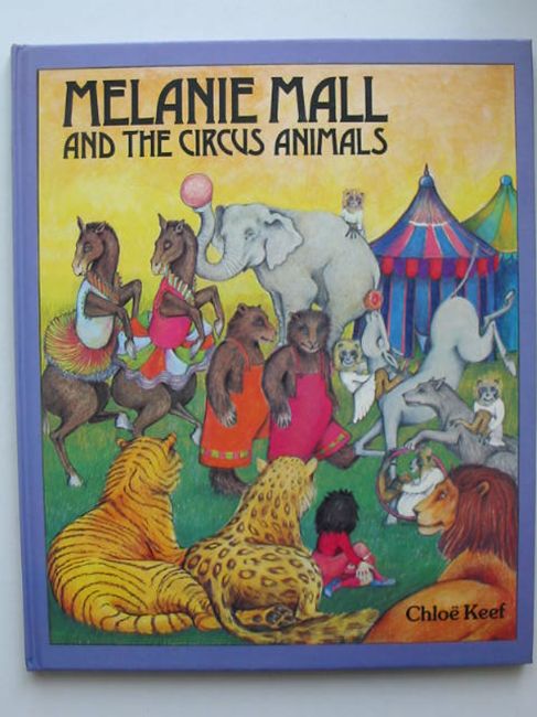 Photo of MELANIE MALL AND THE CIRCUS ANIMALS written by Keef, Chloe illustrated by Keef, Chloe published by Frederick Warne (STOCK CODE: 821765)  for sale by Stella & Rose's Books