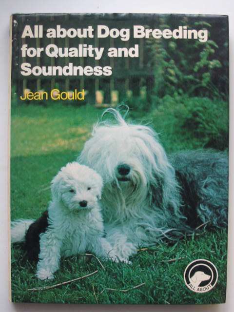 Photo of ALL ABOUT DOG BREEDING FOR QUALITY AND SOUNDNESS written by Gould, Jean published by Pelham Books (STOCK CODE: 822995)  for sale by Stella & Rose's Books