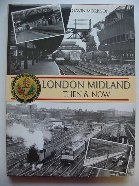 Photo of LONDON MIDLAND THEN & NOW written by Morrison, Gavin published by Book Club Associates (STOCK CODE: 823046)  for sale by Stella & Rose's Books