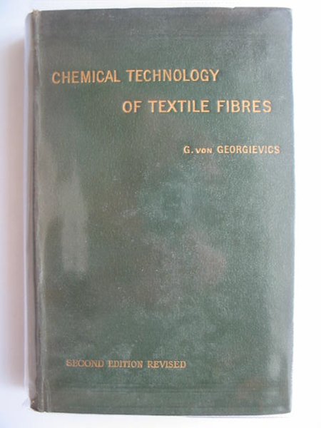 Photo of THE CHEMICAL TECHNOLOGY OF TEXTILE FIBRES written by Von Georgievics, Georg published by Scott, Greenwood &amp; Son (STOCK CODE: 987353)  for sale by Stella & Rose's Books