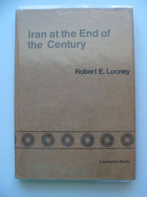 Photo of IRAN AT THE END OF THE CENTURY written by Looney, Robert E. published by Lexington Books (STOCK CODE: 989940)  for sale by Stella & Rose's Books