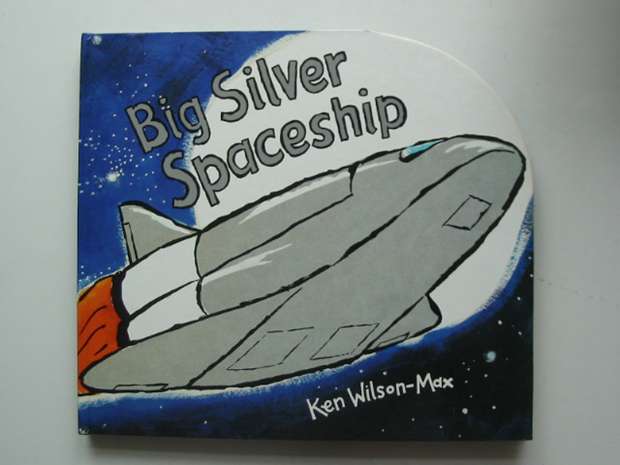 Photo of BIG SILVER SPACESHIP written by Wilson-Max, Ken illustrated by Wilson-Max, Ken published by David Bennett Books (STOCK CODE: 990924)  for sale by Stella & Rose's Books